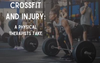 CrossFit and Injury: A Physical Therapists Take